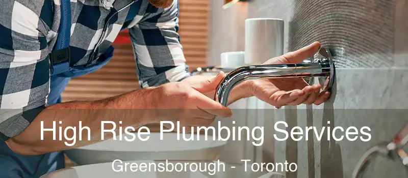 High Rise Plumbing Services Greensborough - Toronto